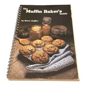 The Muffin Baker's Guide Book Bruce Koffler